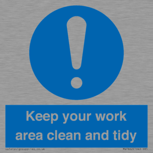 Keep your work area clean and tidy